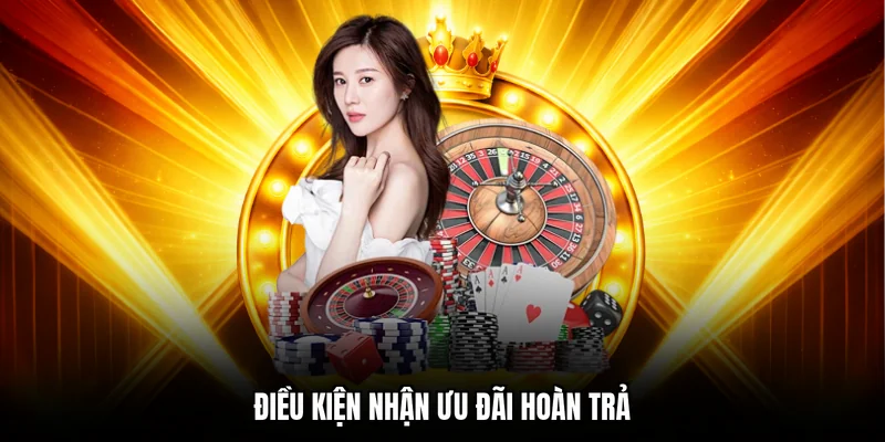 Điều kiện nhận ưu đãi hoàn trả